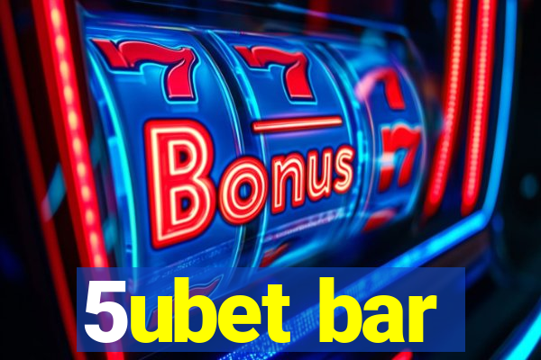 5ubet bar